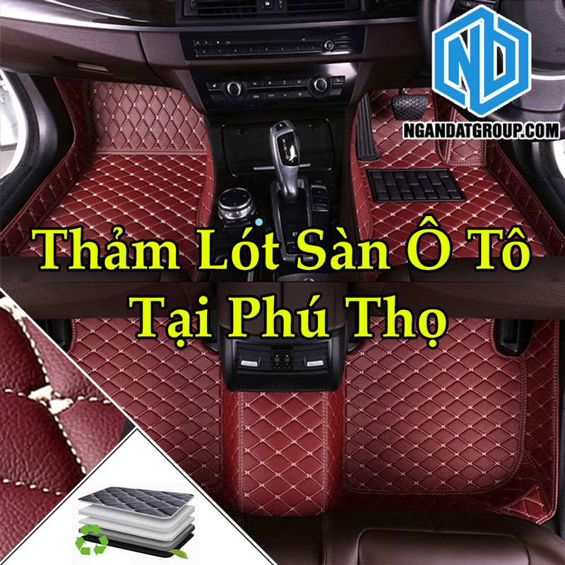 Thảm Lót Sàn Ô Tô Tại Phú Thọ