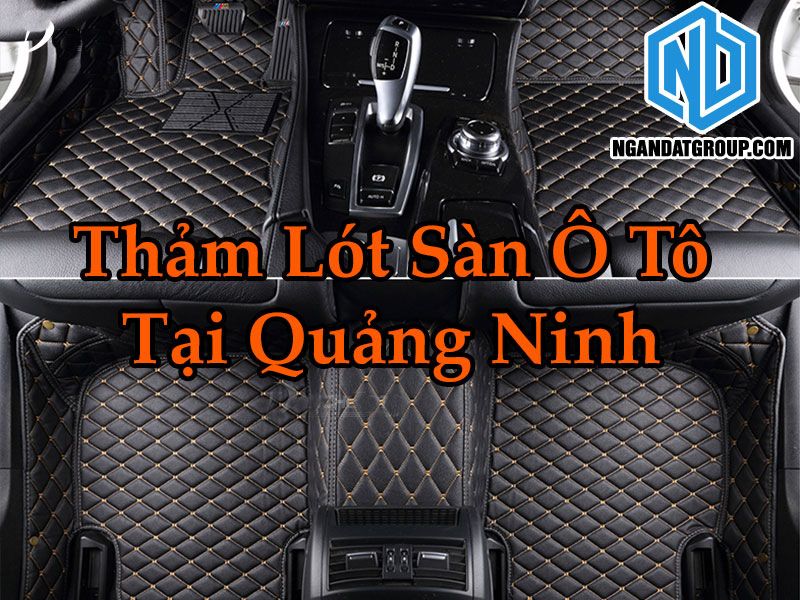 Thảm Lót Sàn Ô Tô Tại Quảng Ninh