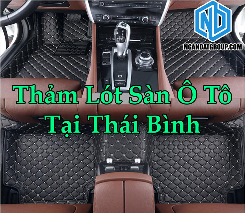 Thảm Lót Sàn Ô Tô Tại Thái Bình