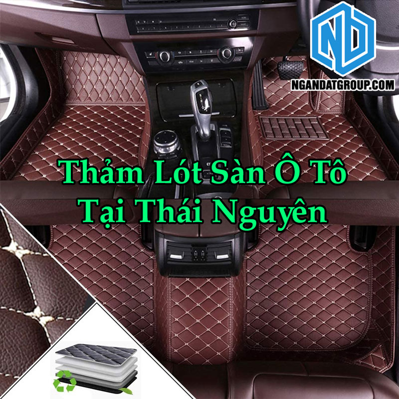 Thảm Lót Sàn Ô Tô Tại Thái Nguyên