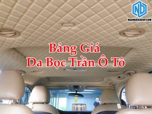 Bảng Giá Da Bọc Trần Ô Tô